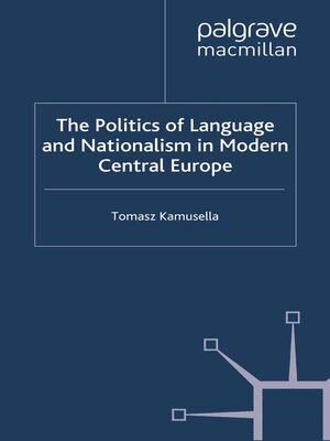 cover image of The Politics of Language and Nationalism in Modern Central Europe